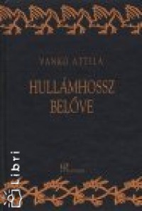 Vank Attila - Hullmhossz belve