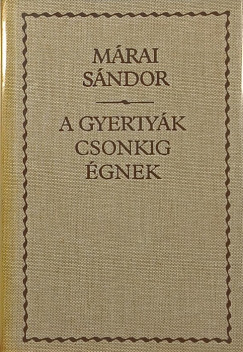 Márai Sándor - A gyertyák csonkig égnek