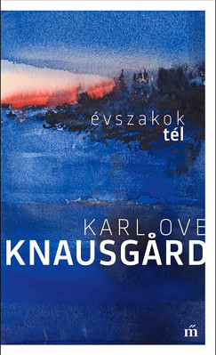Karl Ove Knausgard - Tél. Évszakok