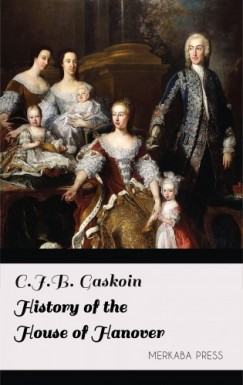 C.J.B. Gaskoin - History of the House of Hanover