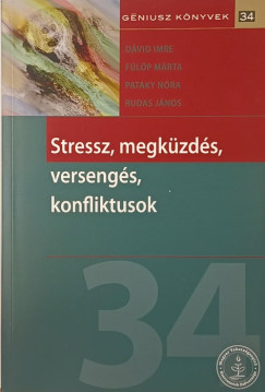 Dvid Imre - Flp Mrta - Dr. Pataky Nra - Rudas Jnos - Stressz, megkzds, versengs, konfliktusok