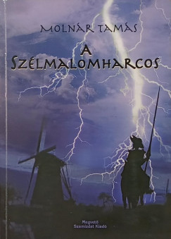 Molnár Tamás - A szélmalomharcos