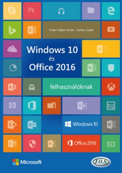 Farkas Csaba - Fodor Gbor Antal - Windows 10 s Office 2016 felhasznlknak