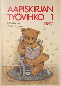 Hilkka Kajarto - Anneli Parviainen - Aapiskirjan ty�vihko 1. kev�t