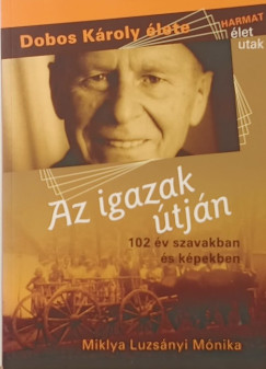 Miklya Luzs�nyi M�nika - Az igazak �tj�n