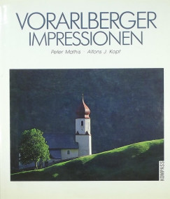 Alfons J. Kopf - Peter Mathis - Vorarlberger Impressionen