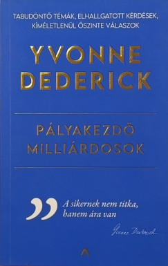 Yvonne Dederick - P�lyakezd� milli�rdosok