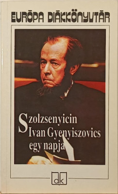 Alexandr Szolzsenyicin - Ivan Gyenyiszovics egy napja