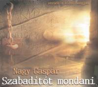 Nagy G�sp�r - Szabad�t�t mondani