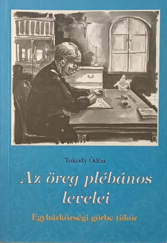 Tokody �d�n - Az �reg pl�b�nos levelei