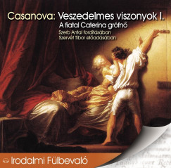 Giacomo Casanova - Veszedelmes viszonyok I. - Az ifjú Caterina grófnő