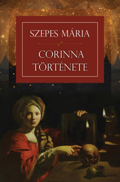 Szepes M�ria - Corinna t�rt�nete