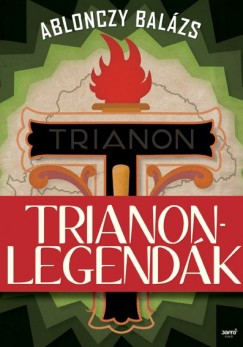 Ablonczy Balzs - Trianon-legendk