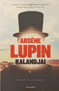 Maurice Leblanc - Arsene Lupin kalandjai