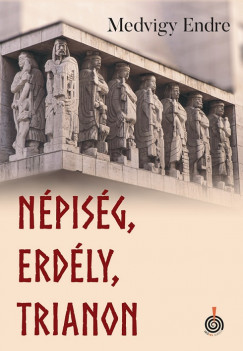Medvigy Endre - Npisg, Erdly, Trianon