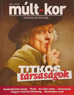 Bartal Csaba (Szerk.) - Múlt-kor történelmi magazin 2026. tavasz