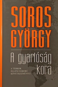 Soros György - A gyarlóság kora