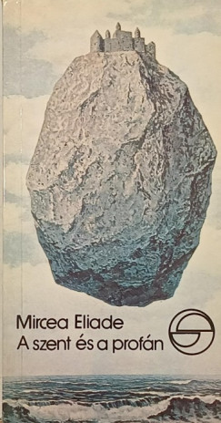 Mircea Eliade - A szent és a profán