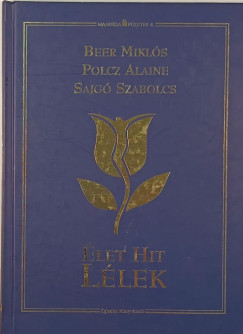 Beer Mikls - Polcz Alaine - Sajg Szabolcs - let, hit, llek