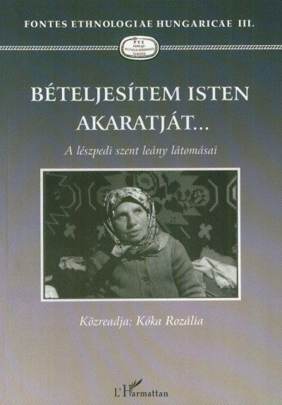 Kóka Rozália - Bételjesítem Isten akaratját...