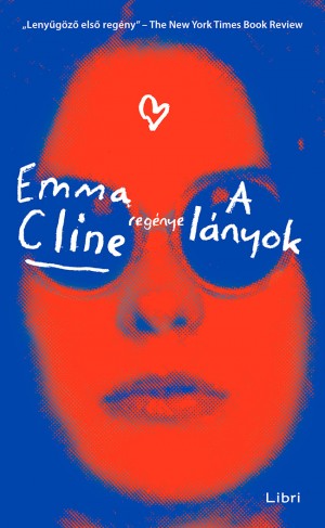 Emma Cline - A lányok Emma Cline - A lányok