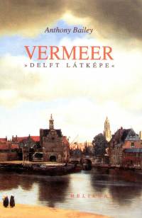 Anthony Bailey - Vermeer