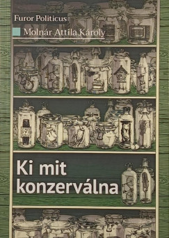 Moln�r Attila K�roly - Ki mit konzerv�lna