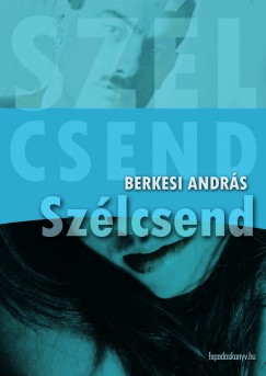 Berkesi Andrs - Szlcsend