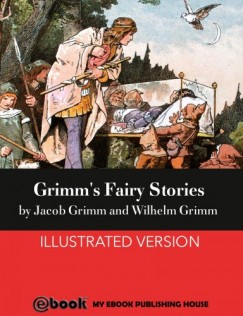 Wilhelm Grimm Jacob Grimm - Grimm's Fairy Stories