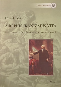 Lvai Csaba - A republikanizmus-vita