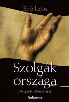 Bíró Lajos - Szolgák országa