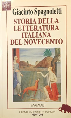 Giacinto Spagnoletti - Storia della letteratura italiana del novecento