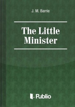 J. M. Barrie - The Little Minister