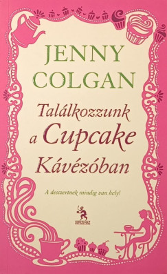 Jenny Colgan - Tallkozzunk a Cupcake Kvzban