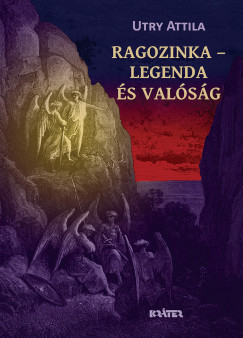 Utry Attila - Ragozinka - Legenda �s val�s�g