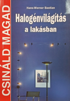 Bastian Hans-Werner - Halogénvilágítás a lakásban