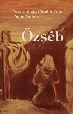 Pajor András - Szentmihályi Szabó Péter - Özséb