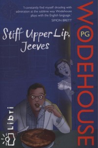 P. G. Wodehouse - Stiff Upper Lip, Jeeves