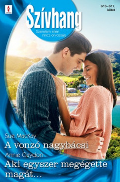Annie Claydon - Sue Mackay - Szvhang 616.-617. - A vonz nagybcsi; Aki egyszer meggette magt...