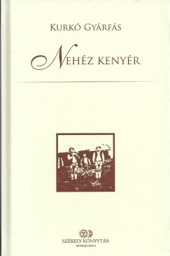 Kurk Gyrfs - Molnr Vilmos   (Szerk.) - Nehz kenyr