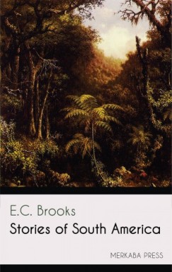 Brooks E.C. - Stories of South America