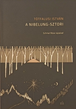 Ttfalusi Istvn - A Nibelung-sztori