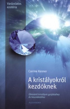 Corrine Kenner - A kristlyokrl kezdknek