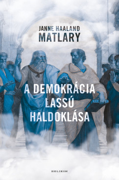 Janne Haaland Matlary - A demokrcia lass haldoklsa