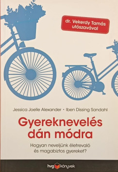 Jessica Joelle Alexander - Iben Dissing Sandahl - Gyereknevelés dán módra