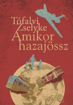 Tfalvi Zselyke - Amikor hazajssz