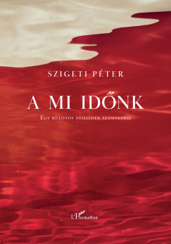Szigeti Péter - A mi időnk