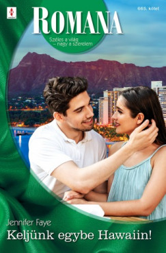 Jennifer Faye - Romana 665. - Keljnk egybe Hawaiin!
