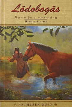 Kathleen Duey - L�dobog�s - Katie �s a muszt�ng III.