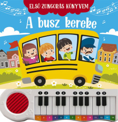 Nagy Emese   (Szerk.) - Els� zongor�s k�nyvem - A busz kereke